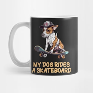 My Dog rides a Skateboard Mug